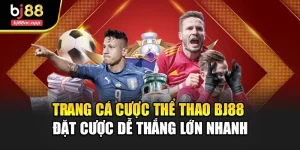 Trang Cá Cược Thể Thao Bj88 Đặt Cược Dễ Thắng Lớn Nhanh